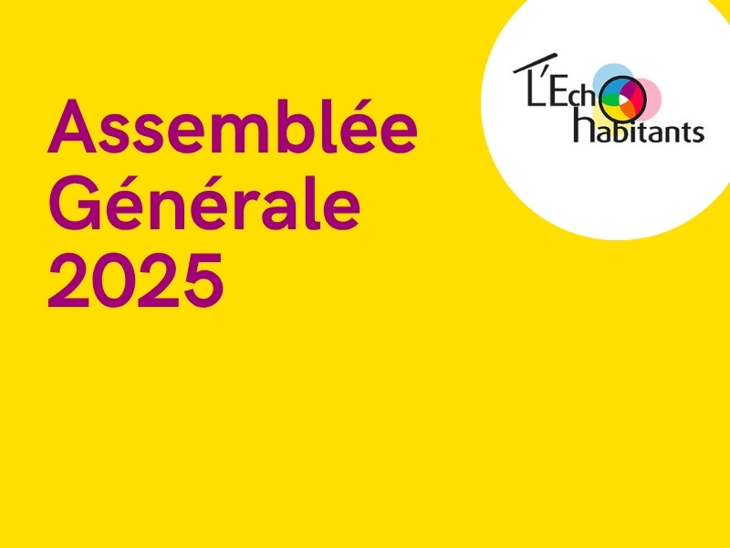 Assemblée Générale de L’Echo-Habitants